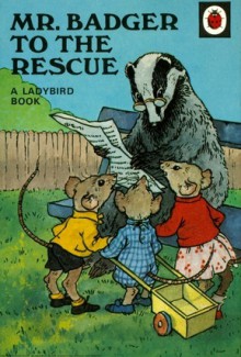 Mr. Badger To The Rescue (Rhyming Stories) - Ladybird Publishing