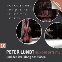 Peter Lundt und der Dreiklang des Bösen - Arne Sommer, Oliver Rohrbeck, Mark Bremer, Elena Wilms, Tetje Mierendorf, Angela Quast, Klaus Lauer-Wilms