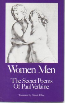 Women Men: The Secret Poems of Paul Verlaine - Paul Verlaine, Alistair Elliot