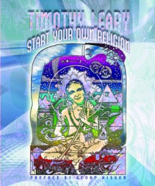 Start Your Own Religion - Timothy Leary, Scoop Nisker