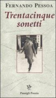 Trentacinque sonetti - Fernando Pessoa