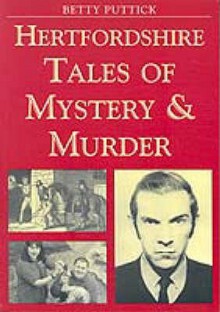 Hertfordshire Tales of Mystery and Murder (Mystery & Murder) - Betty Puttick