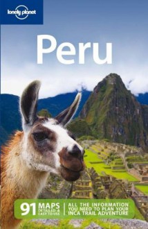 Lonely Planet Peru (Travel Guide) - Sara Benson, Lonely Planet, Carolina A. Miranda, Aimee Dowl