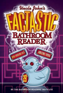 Uncle John's Factastic Bathroom Reader - Bathroom Readers' Institute