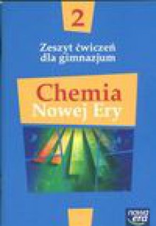 Chemia Nowej Ery 2 Zeszyt ćwiczeń - Danuta Babczonek-Wróbel