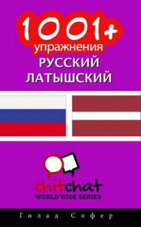 1001+ Exercises Russian - Latvian (Russian Edition) - Gilad Soffer