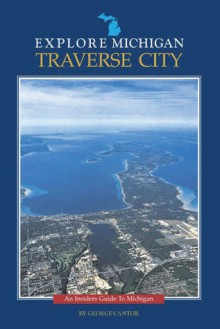 Explore Michigan--Traverse City - George Cantor