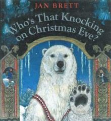 Who's That Knocking on Christmas Eve? - Jan Brett