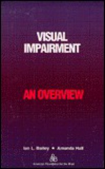 Visual Impairment: An Overview - Amanda Hall