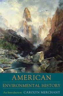 The Columbia Guide to American Environmental History - Carolyn Merchant