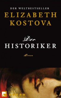 Der Historiker Roman - Elizabeth Kostova, Werner Löcher-Lawrence