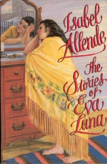 The Stories of Eva Luna - Isabel Allende