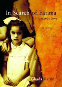 In Search of Fatima: A Palestinian Story - Ghada Karmi