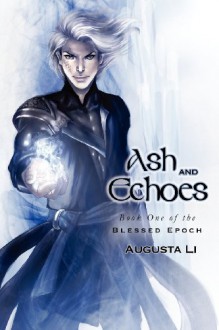 Ash and Echoes - Augusta Li