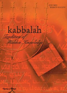 Kabbalah: Tradition of Hidden Knowledge - Z'ev Ben Shimon Halevi, Warren Kenton