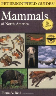 Peterson Field Guide to Mammals of North America - Fiona A. Reid