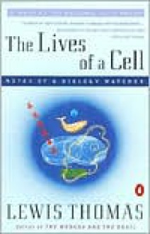 Lives of a Cell: Notes of a Biology Watcher - Lewis Thomas