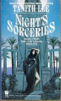 Night's Sorceries (Flat Earth Series) - Tanith Lee