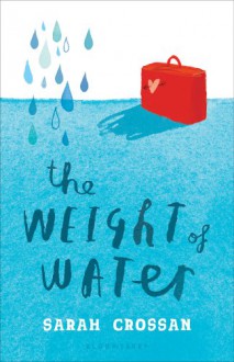 The Weight of Water - Sarah Crossan