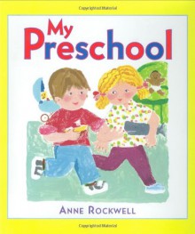 My Preschool - Anne F. Rockwell