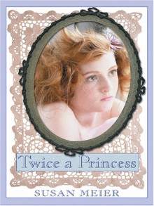 Twice a Princess - Susan Meier