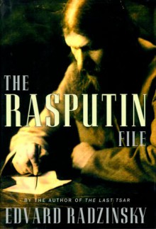 The Rasputin File - Edvard Radzinsky, Эдвард Радзинский, Judson Rosengrant