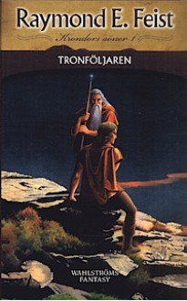 Tronföljaren - Raymond E. Feist, Ingemar Wennerberg