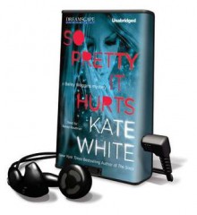 So Pretty It Hurts (Playaway) - Kate White, Renée Raudman