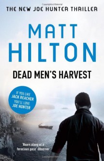 Dead Men's Harvest (Joe Hunter 6) - Matt Hilton