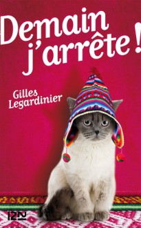 Demain j'arrête! - Gilles Legardinier