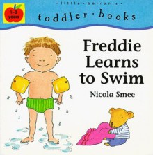Freddie Learns to Swim - Nicola Smee
