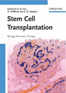 Stem Cell Transplantation: Biology, Processes, Therapy - Anthony Dick Ho, Ronald Hoffman