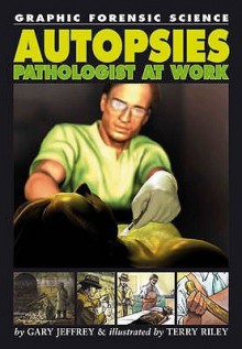 Autopsies: Pathologists at Work - Gary Jeffrey