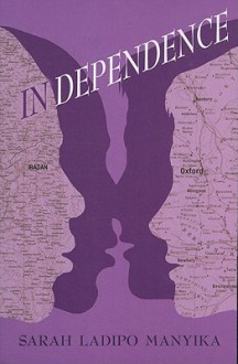 In Dependence - Sarah Ladipo Manyika