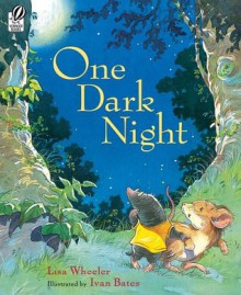 One Dark Night - Lisa Wheeler, Ivan Bates