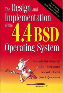 The Design and Implementation of the 4.4 BSD Operating System - Marshall Kirk McKusick