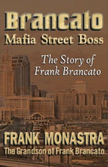 BRANCATO "Mafia Street Boss" - Frank Monastra