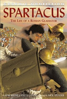 Spartacus: The Life of a Roman Gladiator - Rob Shone, Anita Ganeri