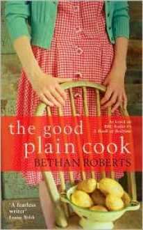 The Good Plain Cook - Bethan Roberts