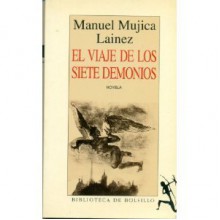 El Viaje De Los Siete Demonios - Manuel Mujica Láinez