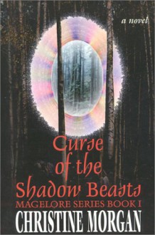 Curse of the Shadow Beasts - Christine Morgan