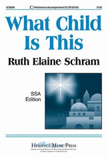 What Child Is This - Ruth Elaine Schram