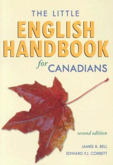 The Little English Handbook for Canadians - James B. Bell, Edward P.J. Corbett