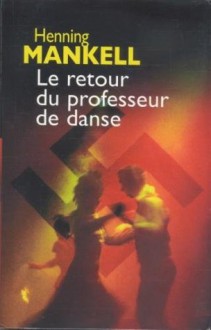 Le Retour du professeur de danse - Henning Mankell, Anna Gibson