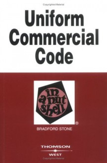 Stone's Uniform Commercial Code in a Nutshell (Nutshell Series) - Bradford Stone