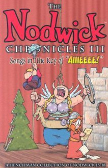 Nodwick Chronicles III: Songs in the Key of "Aiiieeee!" - Aaron Williams