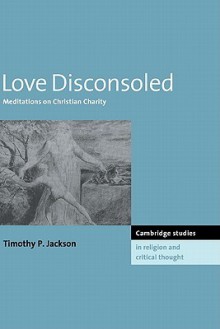 Love Disconsoled - Timothy P. Jackson