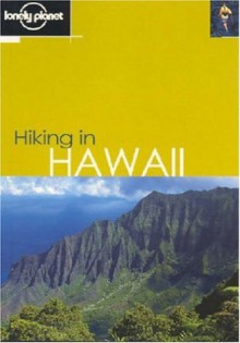 Hiking in Hawaii - Lonely Planet, Jennifer Snarski, Sara Benson