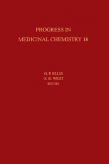 Progress in Medicinal Chemistry, Volume 18 - G.P. Ellis