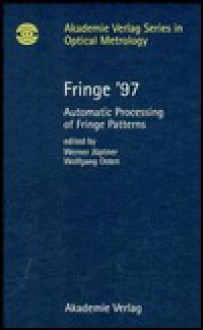 Fringe '97: Automatic Processing of Fringe Patterns - Wolfgang Osten, Werner Juptner